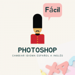 Cambiar el idioma de Photoshop de Español a Inglés